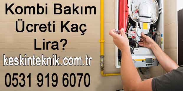 Kombi bakım ucreti kaç lira?